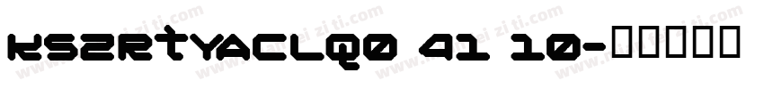 KSZRTYACLQ0 41 10字体转换